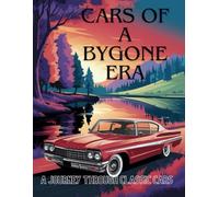 Cars Of a Bygone Era: A Journey Through Classic Cars: Classic Cars Coloring Book