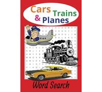 Cars Trains & Planes Word Search: Easy To Read Fun Word Searches about Cars Plains & Trains for Adults, Seniors, Puzzle Book for Anxiety and ... ...Great Gift or Vacations and Holidays