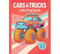 Cars & Trucks Coloring Book for Kids Ages 3-7 - Learn to Color Vehicles: 110 Pages of Fun Transportation Designs | Large Bold Outlines for Little ... Cars, Monster Trucks, Fire Trucks & More