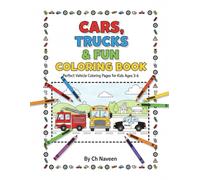Cars, Trucks & Fun Coloring Book: Perfect Vehicle Coloring Pages for Kids Ages 3-6