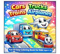 Cars, Trucks, Trains & Airplanes Coloring Book: Fun and Easy Vehicle Coloring Book for Kids Ages 4-8 with Big Bold Designs