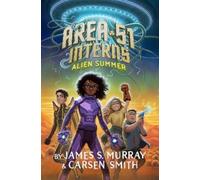 Carsen Smith James S. Murray Alien Summer #1 (Copertina rigida) Area 51 Interns
