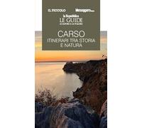 Carso. Itinerari tra storia e natura. Le guide ai sapori e ai piaceri