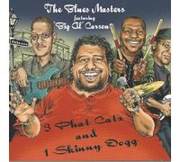 Carson, Big Al & The Blues Masters - 3 Phat Catz & 1 Skinny Dogg