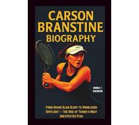 CARSON BRANSTINE BIOGRAPHY: From Grand Slam Glory to Wimbledon Spotlight-The Rise of Tennis's Most Unexpected Star