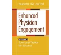 Carson F. Dye Enhanced Physician Engagement, Volume 2 (Tascabile)