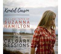 Carson Kendel - Lost Tapes Of Suzana Hamilton With Calgary Sessions