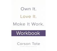 Own It. Love It. Make It Work.: How to Make Any Job Your Dream Job. Workbook