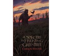 Carson Winter A Spectre is Haunting Greentree (Tascabile)