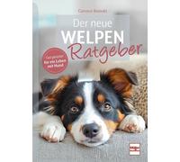 Carsten Bainski Der neue Welpenratgeber: Gut gerüstet für ein Leben (Tascabile)
