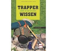 Carsten Bothe Trapperwissen: Leben in der Wildnis (Tascabile)