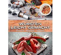 Carsten Bothe Wursten leicht gemacht: Technik, Rezepte, Genuss (Tascabile)