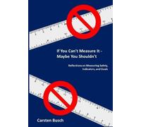 Carsten Busch If You Can't Measure It... Maybe You Shouldn't (Tascabile)