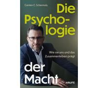 Carsten C. Sche Die Psychologie der Macht: Wie sie uns und das Zusam (Tascabile)