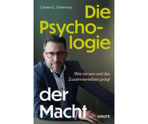 Carsten C. Sche Die Psychologie der Macht: Wie sie uns und das Zusam (Tascabile)