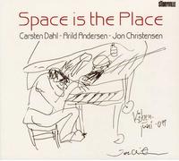 Carsten Dahl, Arild Andersen & Jon Christensen Space is the place (CD)