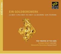 The Theatre Of The Ears; Carsten Eckert; Alexandra Koreneva - Ein Goldbergwerk: JS Bach / CPE Bach/ WF Bach