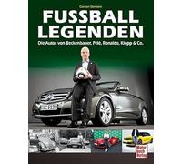 Carsten Germann Fußball-Legenden: Die Autos von Beckenbauer, (Copertina rigida)
