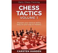 Carsten Hansen Daily Chess Tactics Training - Volume 1 (Tascabile)