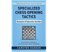 Carsten Hansen Specialized Chess Opening Tactics - Budapest & Fajaro (Tascabile)