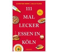 Carsten Henn Ju 111 mal lecker essen in Köln: Der andere Restaurantf (Tascabile)