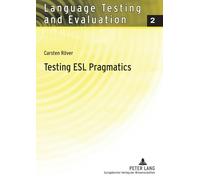 Carsten Rover Testing ESL Pragmatics (Tascabile) Language Testing and Evaluation