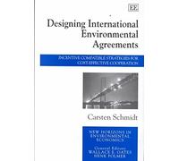 Carsten Schmidt Designing International Environmental Agreeme (Copertina rigida)