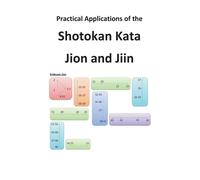 Carsten Schmitt Practical Applications of the Shotokan Kata Jion and (Tascabile)