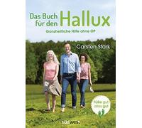 Carsten Stark Das Buch für den Hallux - Füße gut, alles gut: G (Various Formats)