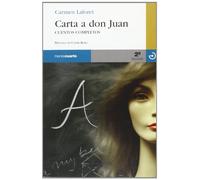 Carta a don Juan: Cuentos completos [Lingua spagnola]