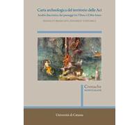 Carta archeologica del territorio delle Aci. Analisi diacronica dei paesaggi tra l'Etna e il Mar Ionio