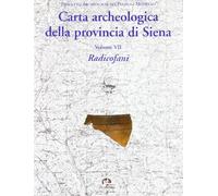 Carta archeologica della provincia di Siena. Radicofani (Vol. 7)