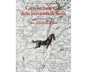 Carta Archeologica della Provincia di Siena. Vol. 10. San Giovanni d'Asso