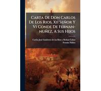 Carta De Don Carlos De Los Rios, Xii Señor Y Vi Conde De Fernan-nuñez, A Sus Hijos