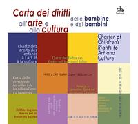 Carta dei diritti all'arte e alla cultura delle bambine e dei bambini. Ediz. multilingue