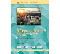 Carta del potenziale archeologico del territorio comunale di Pompei. Con 4 mappe