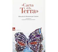 Carta della terra. Manuale di riflessione per l'azione