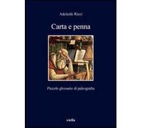Carta e penna. Piccolo glossario di paleografia