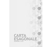 Carta Esagonale: Foglie con esagoni per progettazione o disegno - 100 pagine in formato A4 - carta bianca qualità premium