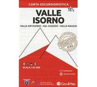 Carta escursionistica valle Isorno. Scala 1:25.000. Ediz. italiana, inglese, tedesca e francese. Vol. 12: Valle Antigorio, Val Vigezzo, Valle Maggia