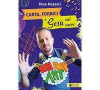 Carta, forbici e Gesù nel cuore. Din Don Art. Ediz. illustrata