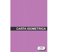 Carta Isometrica: Quaderno A4 con 200 pagine per disegni tridimensionali, architettura e progettazione