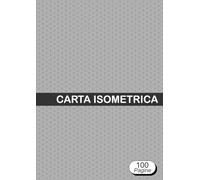 Carta Isometrica: Quaderno A4 con 200 pagine per disegni tridimensionali, architettura e progettazione