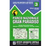 Carta n. 3 Parco Nazionale del Gran Paradiso 1:50000. Carta dei Sentieri e dei Rifugi: Dalle Valle d' Aosta alla Valle di Ceresole. Valgrisenche, Val ... Valsavarenche, Val di Cogne, Val Soana: 03