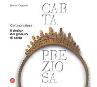 Carta preziosa. Il design del gioiello di carta. Ediz. italiana e inglese