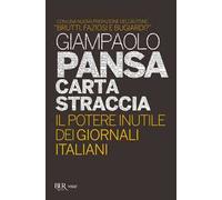 Carta straccia. Il potere inutile dei giornalisti italiani