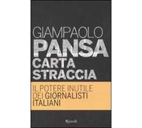 Carta straccia. Il potere inutile dei giornalisti italiani