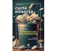 Carta straccia. Le notizie che non contano più