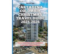 Cartagena Colombia Christmas Travel Guide 2025-2026: Enjoy Christmas on the Caribbean Coast with Colonial Charm