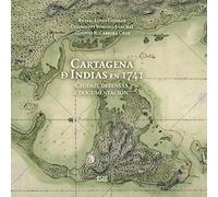 Cartagena de Indias en 1741: ciudad, defensas y documentación